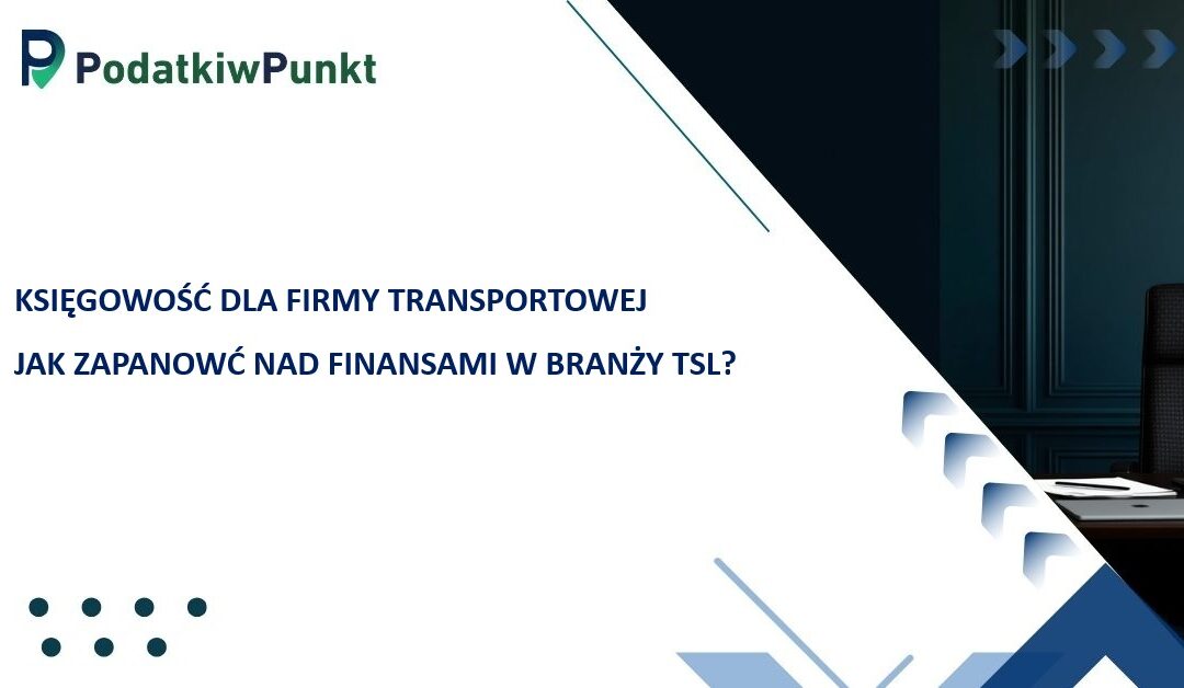 Księgowość dla firmy transportowej