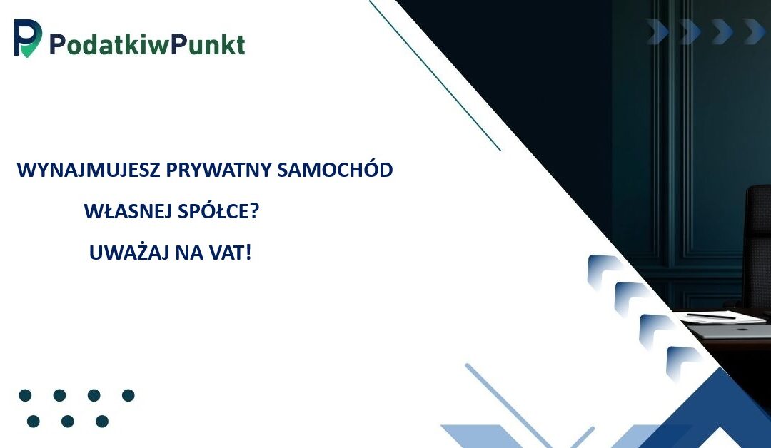 Wynajem samochodu własnej spółce – jak to rozliczyć?
